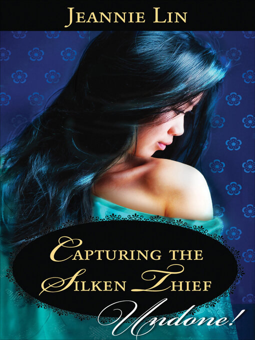 Title details for Capturing the Silken Thief by Jeannie Lin - Available